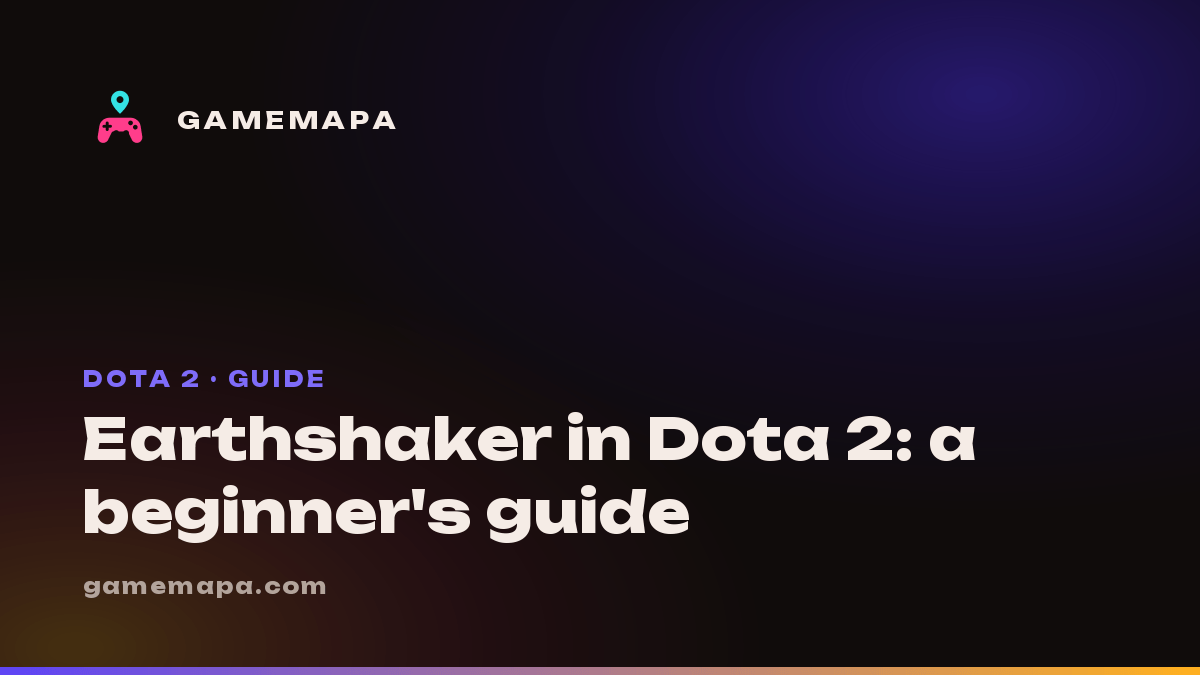 Earthshaker in Dota 2: a beginner's guide
