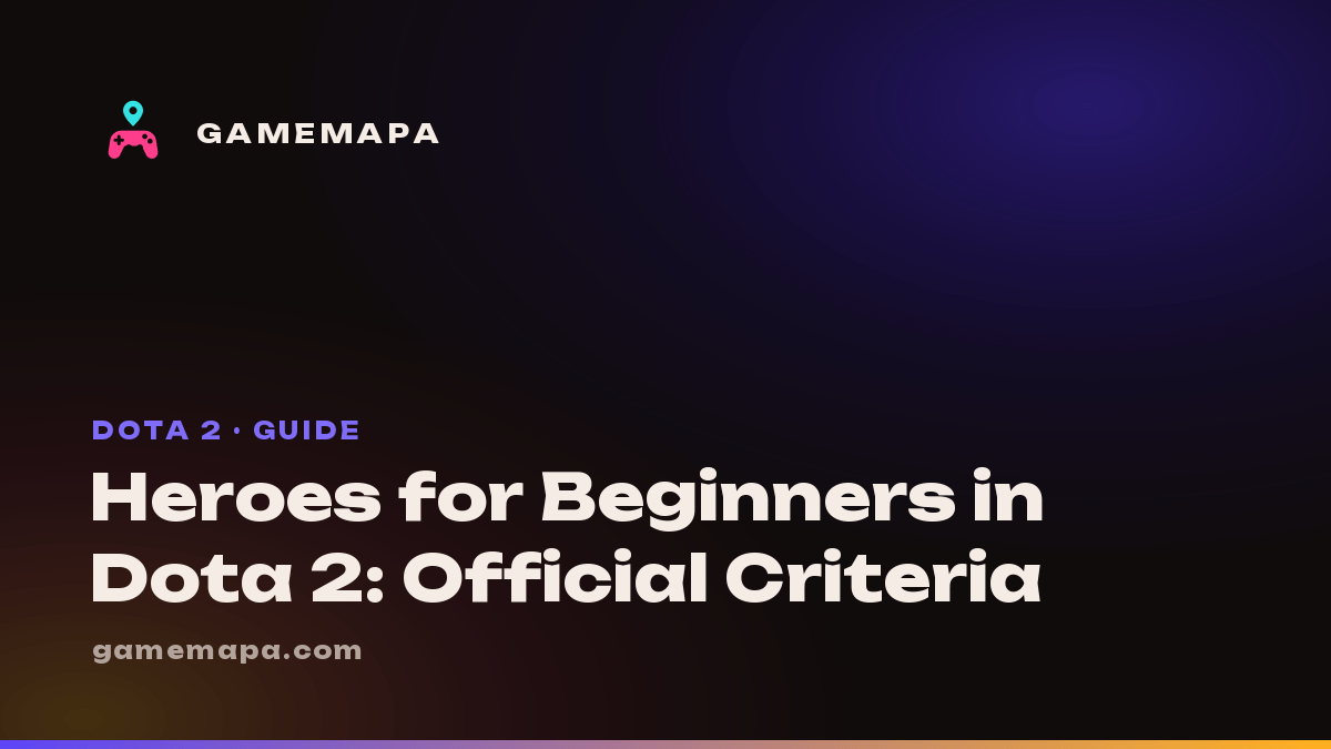 Heroes for Beginners in Dota 2: Official Criteria