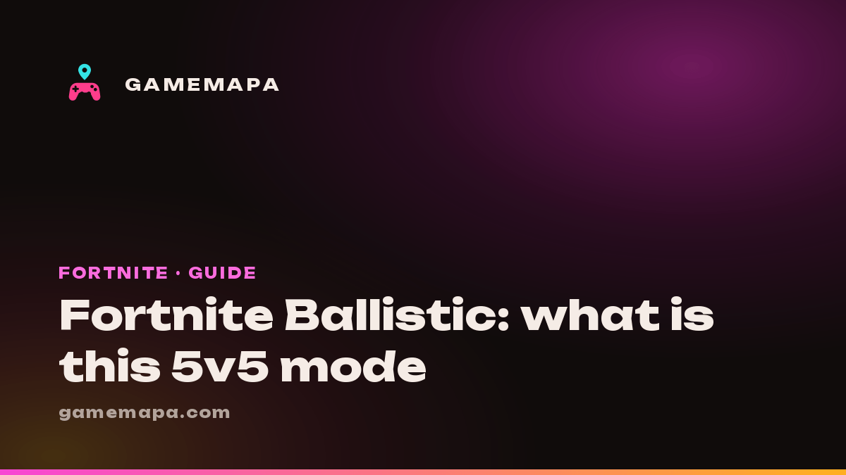 Fortnite Ballistic: what is this 5v5 mode