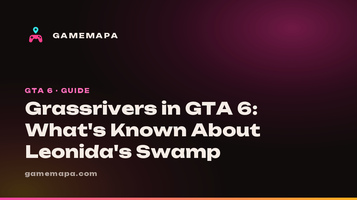 Grassrivers in GTA 6: What's Known About Leonida's Swamp
