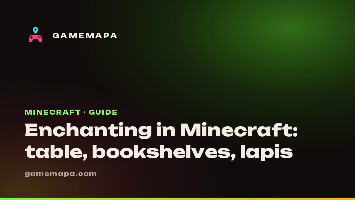 Enchanting in Minecraft: table, bookshelves, lapis