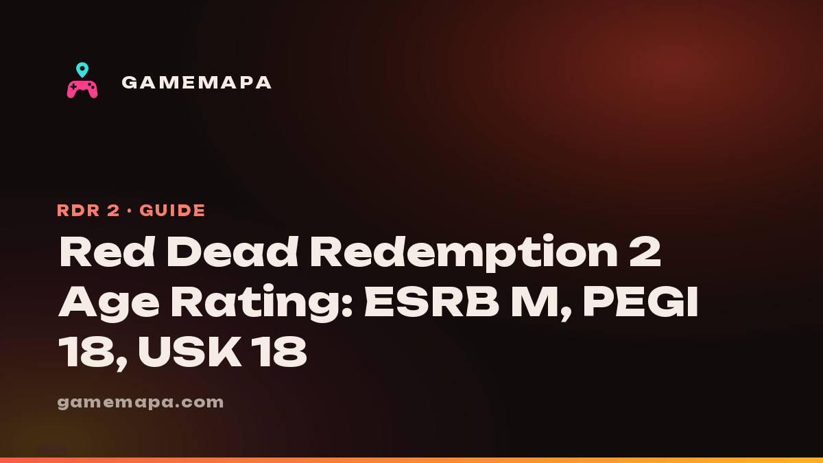 Red Dead Redemption 2 Age Rating: ESRB M, PEGI 18, USK 18