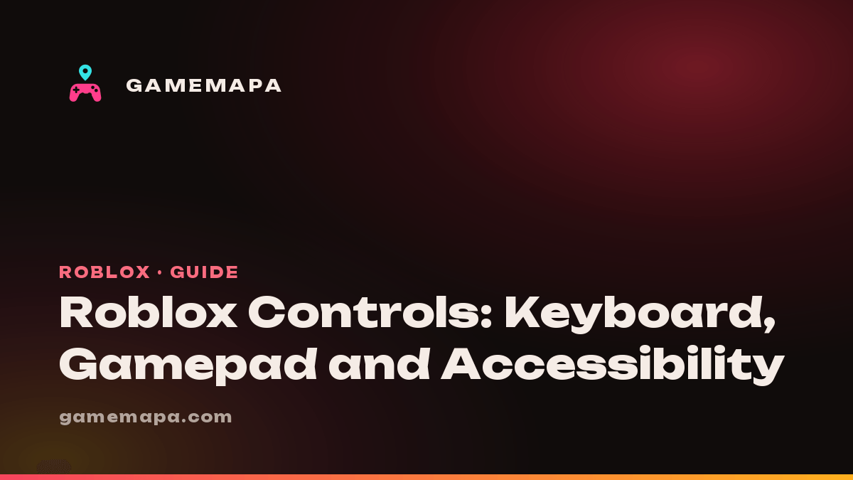 Roblox Controls: Keyboard, Gamepad and Accessibility