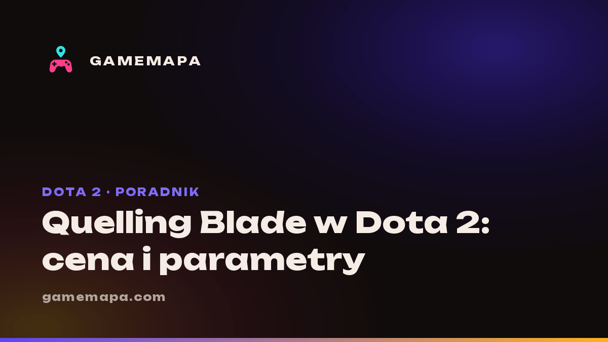 Quelling Blade w Dota 2: cena i parametry