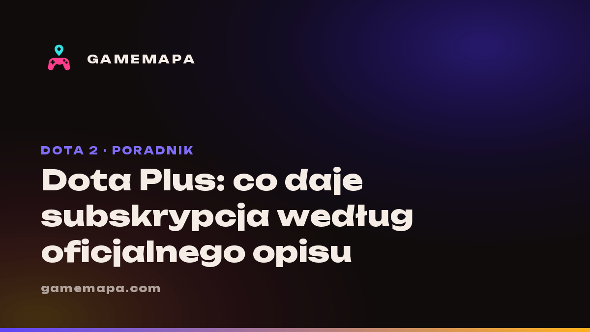Dota Plus: co daje subskrypcja według oficjalnego opisu