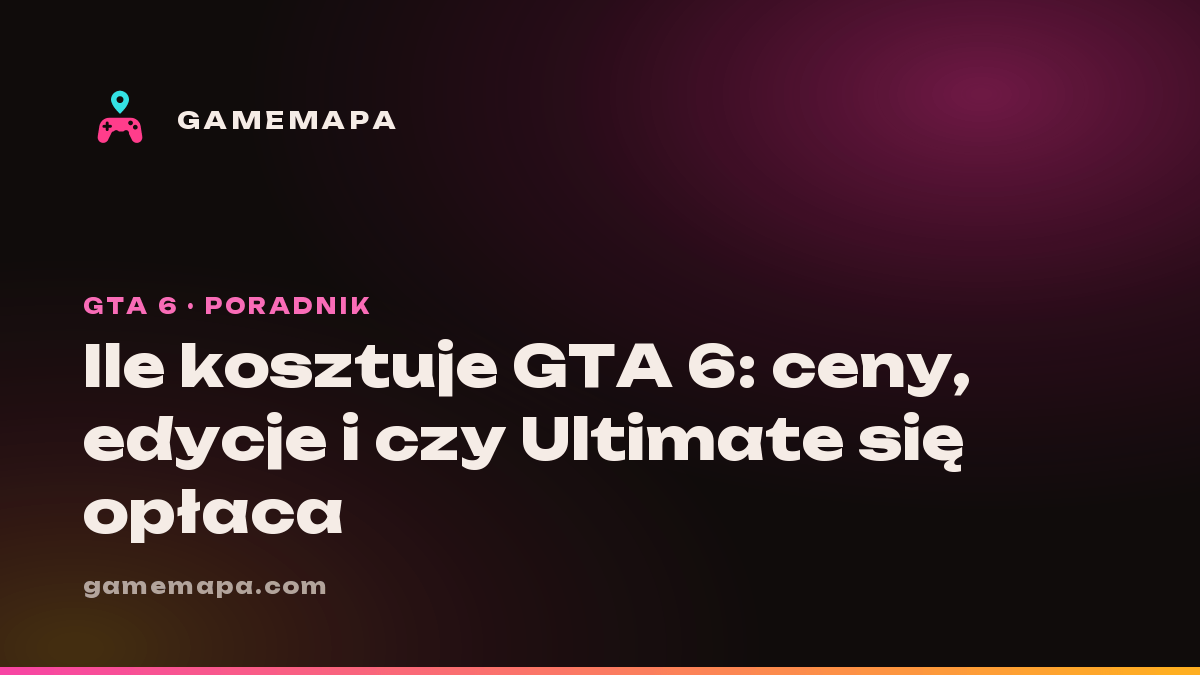 Ile kosztuje GTA 6: ceny, edycje i czy Ultimate się opłaca