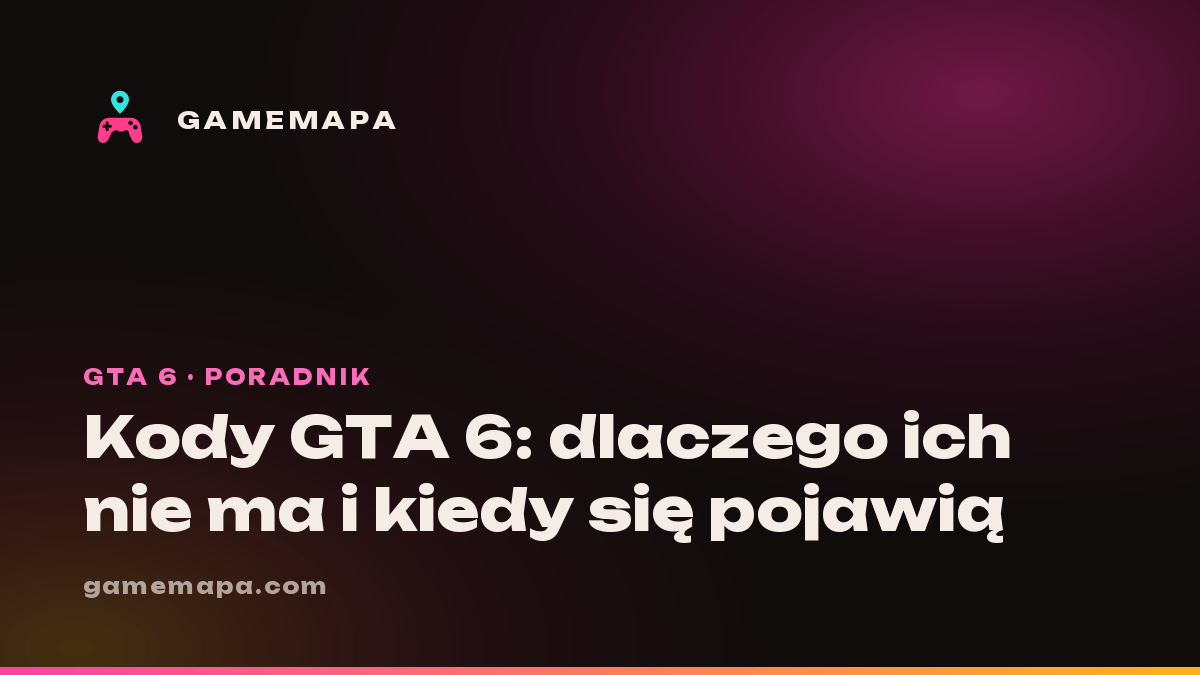 Kody GTA 6: dlaczego ich nie ma i kiedy się pojawią