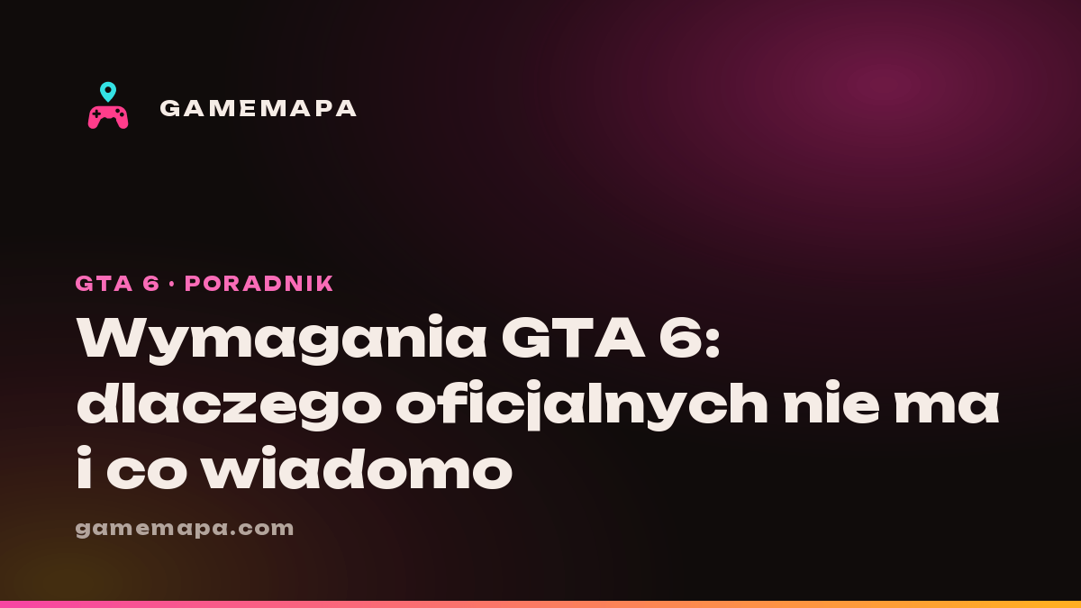 Wymagania GTA 6: dlaczego oficjalnych nie ma i co wiadomo