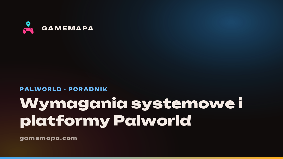Wymagania systemowe i platformy Palworld