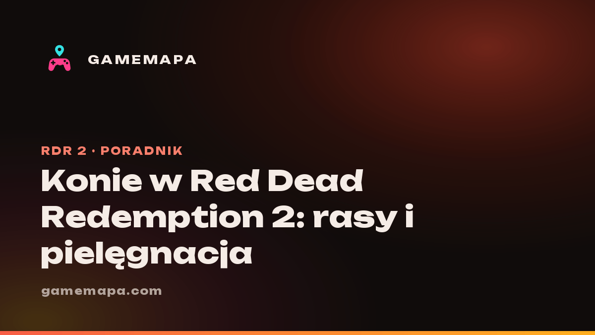 Konie w Red Dead Redemption 2: rasy i pielęgnacja