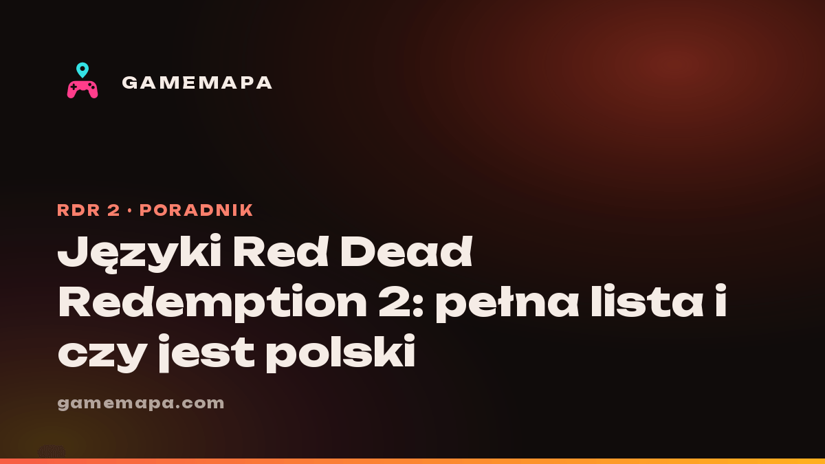 Języki Red Dead Redemption 2: pełna lista i czy jest polski
