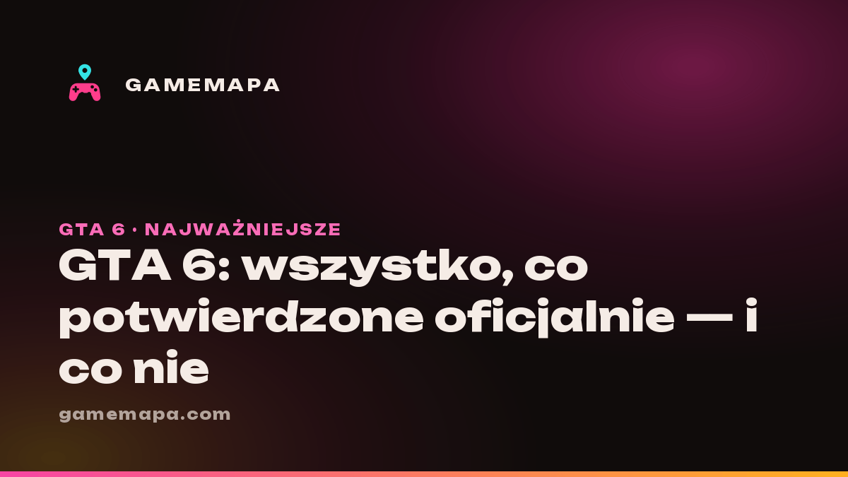 GTA 6: wszystko, co potwierdzone oficjalnie — i co nie