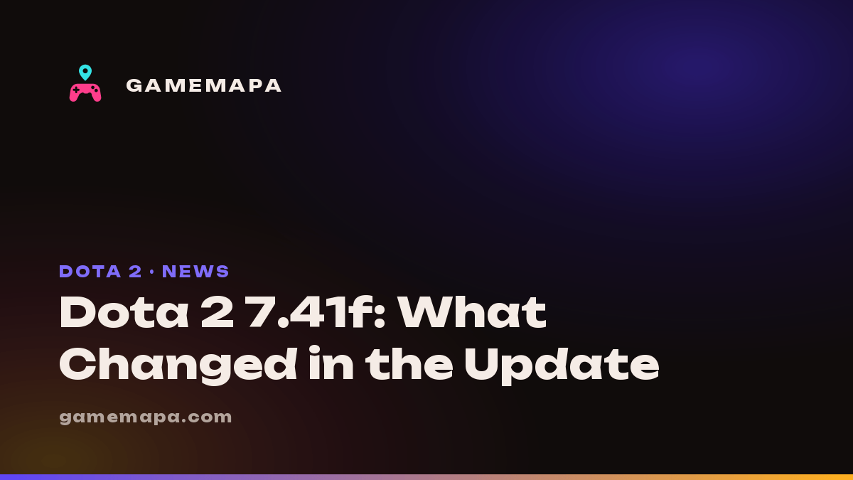 Dota 2 7.41f: What Changed in the Update