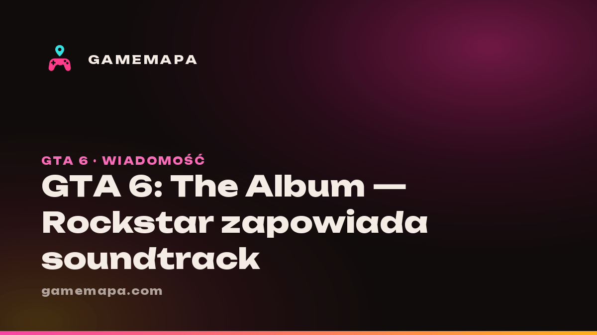 GTA 6: The Album — Rockstar zapowiada soundtrack