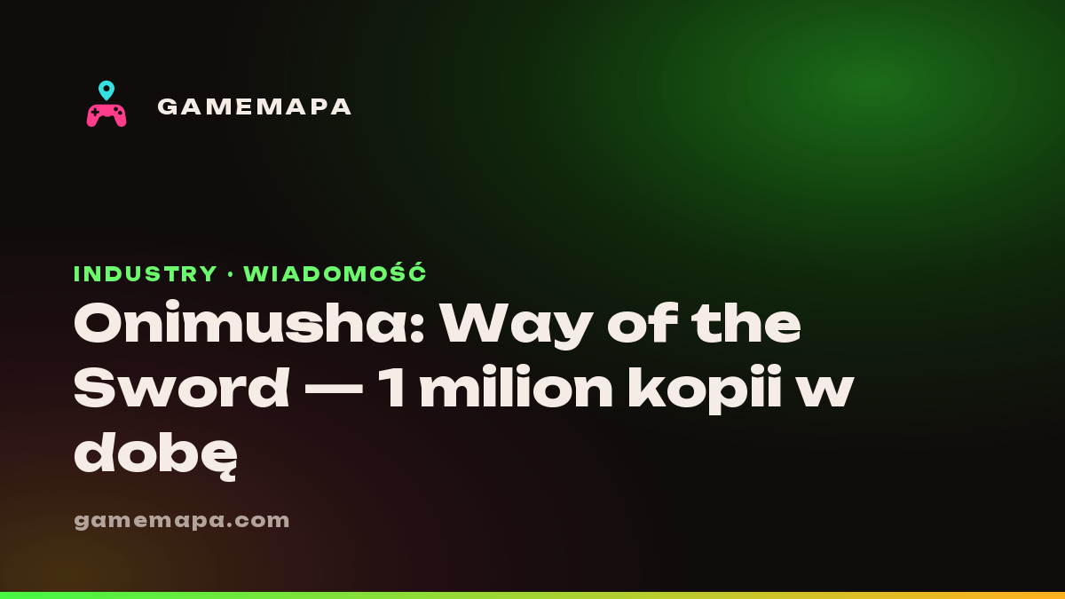 Onimusha: Way of the Sword — 1 milion kopii w dobę