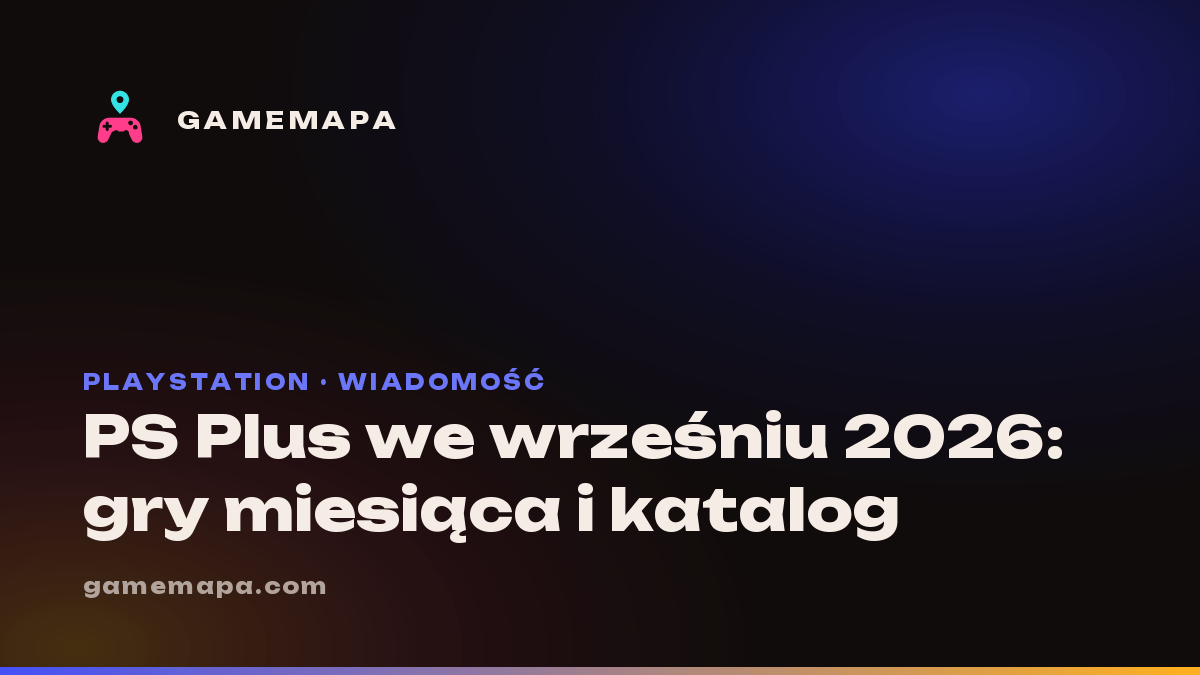 PS Plus we wrześniu 2026: gry miesiąca i katalog